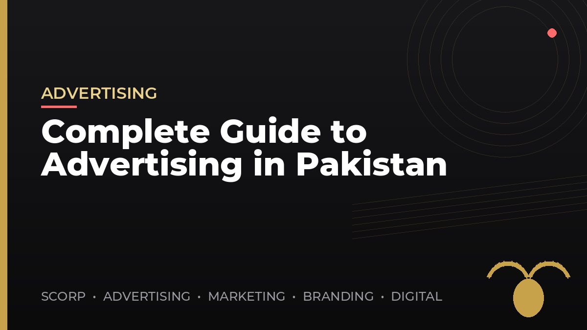 Complete Guide to Advertising in Pakistan (2026 Edition)