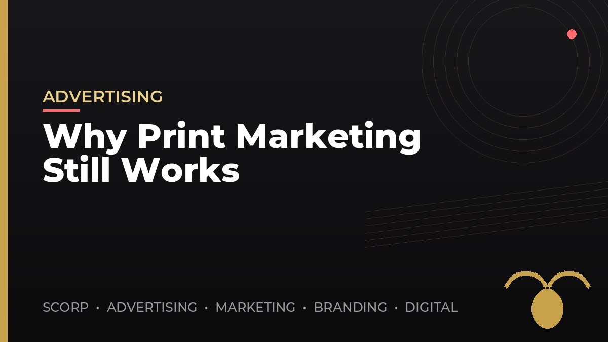 Why Print Marketing Still Works in the Digital Age